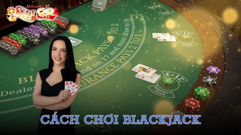 Cách chơi Blackjack